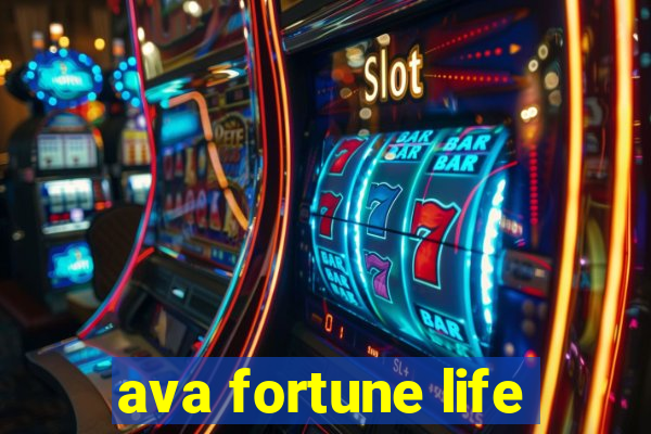 ava fortune life